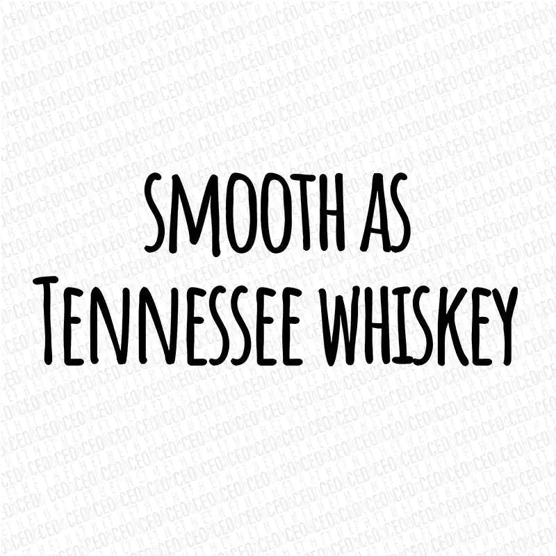 Smooth As Tenessee Whiskey – DTF Transfer Set