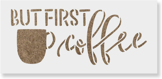 But First Coffee Stencil - Elevate Your Home Decor with This Versatile Kitchen & Coffee Sign Stencil